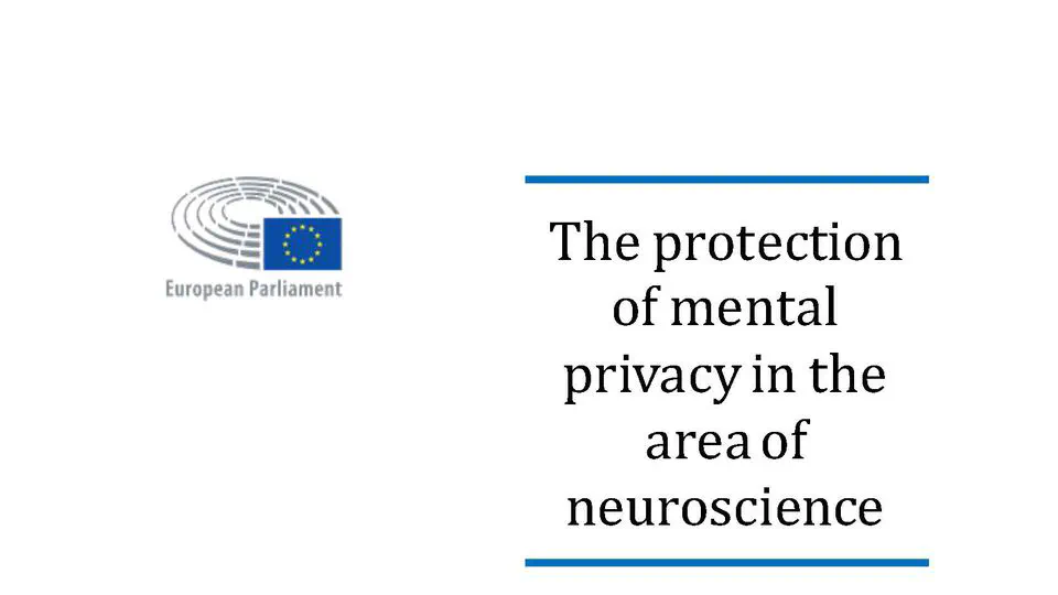 The protection of mental privacy in the area of neuroscience: Societal, legal and ethical challenges